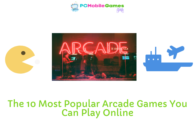The 10 Most Popular Arcade Games You Can Play Online