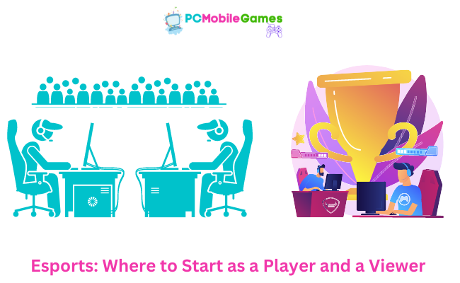 Esports: Where to Start as a Player and a Viewer